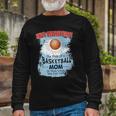 Never Underestimate The Pride Of A Basketball Mom Long Sleeve T-Shirt T-Shirt Gifts for Old Men