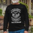 Veteran Patriotic Veteranamerican Army Veteran 121 Navy Soldier Army Military Long Sleeve T-Shirt Gifts for Old Men
