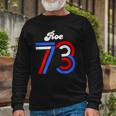 Vintage Reproductive Rights Pro Roe 1973 Pro Choice Long Sleeve T-Shirt T-Shirt Gifts for Old Men