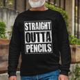 Vintage Straight Outta Pencils Long Sleeve T-Shirt T-Shirt Gifts for Old Men
