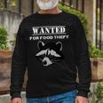 Wanted For Food Theft Funny Raccoon Lover 528 Trending Shirt Unisex Long Sleeve Gifts for Old Men