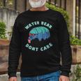 Water Bear Dont Care Microbiology Long Sleeve T-Shirt T-Shirt Gifts for Old Men