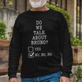 We Don’T Talk About Bru-No Men Women Kids 329 Trending Shirt Unisex Long Sleeve Gifts for Old Men