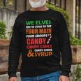 We Elves Try To Stick To The Four Main Food Groups Funny Christmas 608 Trending Shirt Unisex Long Sleeve Gifts for Old Men