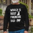 Worlds Best Frenchie Dad French Bulldog Dog Lover Long Sleeve T-Shirt T-Shirt Gifts for Old Men
