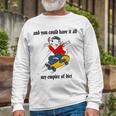 And You Could Have It All My Empire Of Dirt Unisex Long Sleeve Gifts for Old Men