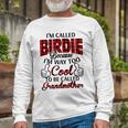 Birdie Grandma Im Called Birdie Because Im Too Cool To Be Called Grandmother Long Sleeve T-Shirt Gifts for Old Men