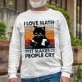 Black Cat I Love Math It Makes People Cry Unisex Long Sleeve Gifts for Old Men