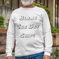 Blame The Day ShiftShirt For Night Shifters Unisex Long Sleeve Gifts for Old Men