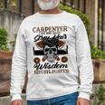 Carpenter I Do Not Have Grey Hair 289 Shirt Unisex Long Sleeve Gifts for Old Men