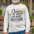 Cheers To You On Your Birthday Unisex Long Sleeve Gifts for Old Men