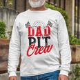 Dad Pit Crew Birthday Party Car Long Sleeve T-Shirt Gifts for Old Men