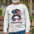 Dispatcher Messy Bun American Us Flag 4Th Of July Long Sleeve T-Shirt Gifts for Old Men