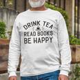 Drink Tea Read Books Unisex Long Sleeve Gifts for Old Men