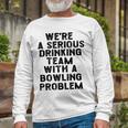 Drinking Team With A Bowling Problem Unisex Long Sleeve Gifts for Old Men