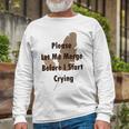 Everything I Want To Do Is Illegal Funny Sarcastic Quote Meme Lovers Unisex Long Sleeve Gifts for Old Men