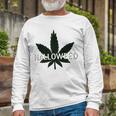 Everything I Want To Do Is Illegal Weed Unisex Long Sleeve Gifts for Old Men