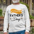 Fathers Day Happy Fathers Day Gift For Your Father Unisex Long Sleeve Gifts for Old Men