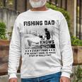 Fishing Dad Knows Everything Old Man Unisex Long Sleeve Gifts for Old Men