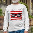 Friday With Slogans Unisex Long Sleeve Gifts for Old Men