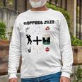 Funny Coolgiftcute Coffee Jazz Jazzmusiccoffeejazz Loverjazz Musicnashvillevintageguitar Unisex Long Sleeve Gifts for Old Men