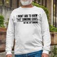 Funny I Want You To Know That Someone Cares Not Me But Someone V3 Unisex Long Sleeve Gifts for Old Men