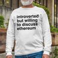 Funny Introverted Ethereum Gift Unisex Long Sleeve Gifts for Old Men