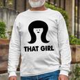 That Girl Long Sleeve T-Shirt Gifts for Old Men