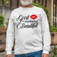 Good Morning Beautiful Unisex Long Sleeve Gifts for Old Men