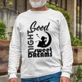 Good Night Sweet Dreams Unisex Long Sleeve Gifts for Old Men