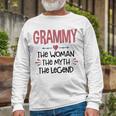 Grammy Grandma Grammy The Woman The Myth The Legend Long Sleeve T-Shirt Gifts for Old Men