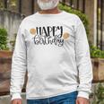 Happy Beautiful Birthday With Balloons Unisex Long Sleeve Gifts for Old Men