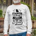 Happy Feminist Unisex Long Sleeve Gifts for Old Men