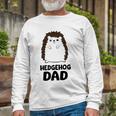 Hedgehog Dad Fathers Day Cute Hedgehog Long Sleeve T-Shirt Gifts for Old Men