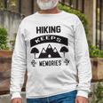 Hiking Keeps Memories Gifts For Who Loves Hiking Hunting V2 Unisex Long Sleeve Gifts for Old Men