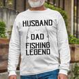 Husband Dad Fishing Legend Funny Fathers Day Father Fishermen Fishing Lovers Fishing V2 Unisex Long Sleeve Gifts for Old Men