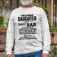 I Am A Proud Daughter Of A Crazy Dad He Has Anger Issue And A Serious Dislike For A Stupid People V2 Unisex Long Sleeve Gifts for Old Men