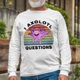 I Axlotl Questions Cute Axlotl V3 Unisex Long Sleeve Gifts for Old Men