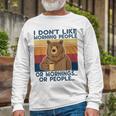 I Dont Like Morning People Or Mornings Or People Unisex Long Sleeve Gifts for Old Men