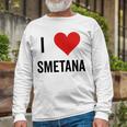 I Heart Smetana The Smetana Man I Love Smetana Unisex Long Sleeve Gifts for Old Men