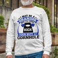 I May Be A Grandpa But Ill Still Kick Your Butt A Cornhole Unisex Long Sleeve Gifts for Old Men