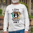 I Really Like Detective Penguin Ok Unisex Long Sleeve Gifts for Old Men