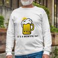 Its A Brewtiful Day Beer Mug Long Sleeve T-Shirt T-Shirt Gifts for Old Men