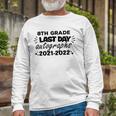 Last Day Autographs For 8Th Grade And Teachers 2022 Education Long Sleeve T-Shirt T-Shirt Gifts for Old Men