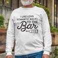 I Like Long Romantic Walks To The Bar Drinking Long Sleeve T-Shirt T-Shirt Gifts for Old Men