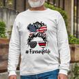 Mom Life And Fire Wife Firefighter Patriotic American Long Sleeve T-Shirt T-Shirt Gifts for Old Men
