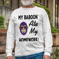 My Baboon Ate My Homework Unisex Long Sleeve Gifts for Old Men