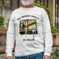 My Money Dont Jiggle Jiggle It Folds Unisex Long Sleeve Gifts for Old Men