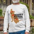 Pitbull Funny Kissed A Pitbull I Liked 795 Shirt Unisex Long Sleeve Gifts for Old Men