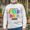 School Field Day Teacher Im Just Here For Field Day 2022 Peace Sign Long Sleeve T-Shirt T-Shirt Gifts for Old Men